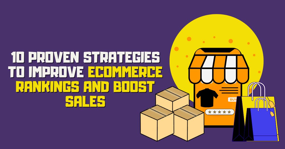 10 Proven Strategies to Improve eCommerce Rankings and Boost Sales