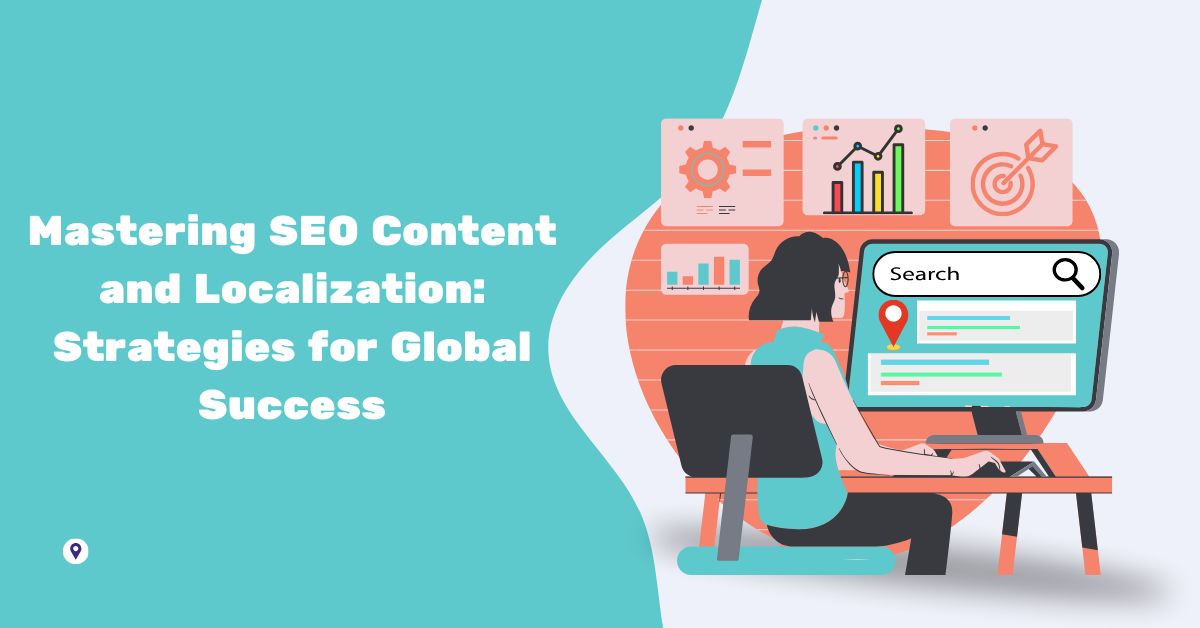 Mastering SEO Content and Localization Strategies for Global Success