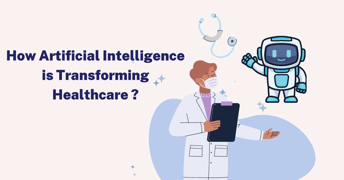 How Artificial Intelligence is Transforming Healthcare