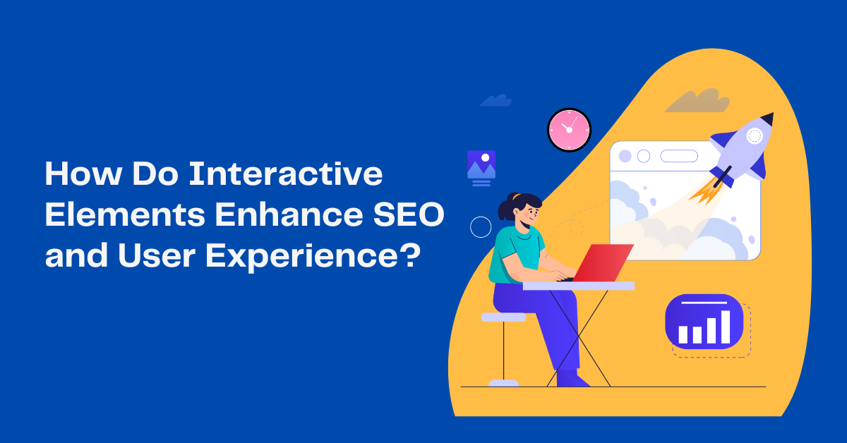 How Do Interactive Elements Enhance SEO and User Experience