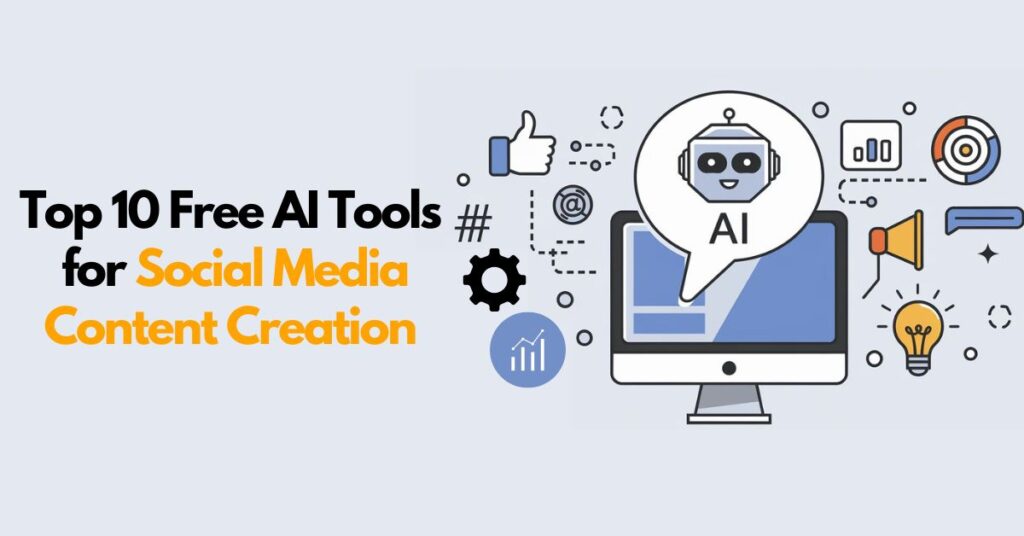 Top 10 Free AI Tools for Social Media Content Creation