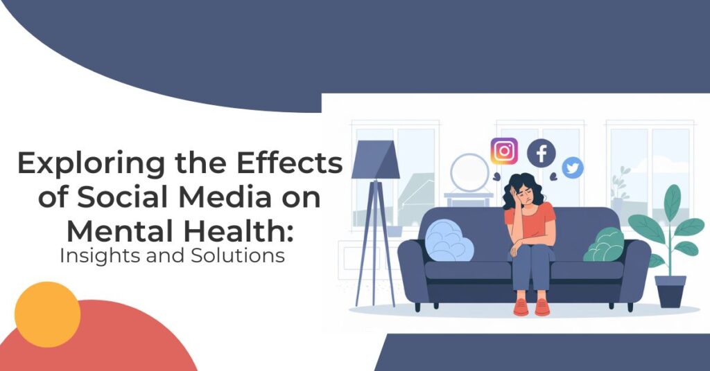 Exploring the Effects of Social Media on Mental Health Insights and Solutions